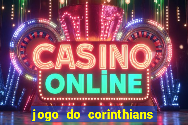 jogo do corinthians ao vivo multicanal